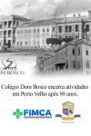 Colégio Dom Bosco encerra as atividades e deixa um legado de 88 anos de...